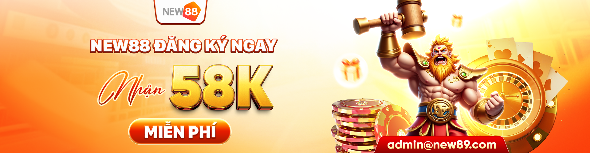 NEW88 tặng +58K đăng ký mới